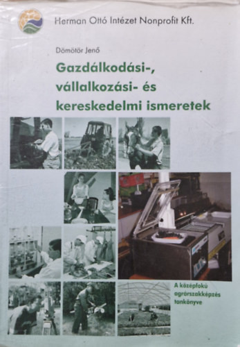 Gazdálkodási-, vállalkozási- és kereskedelmi ismeretek - Dömötör Jenő