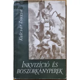 Inkvizíció és boszorkányperek - Kulcsár Zsuzsa