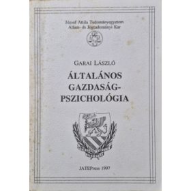 Általános gazdaságpszichológia - Garai László