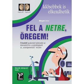   Fel a netre, öregem! - Idősebbek is elkezdhetik - Mayer István