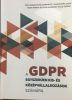 A GDPR egyszerűen kis- és középvállalkozások számára - Nagy Renáta és Dr. Sziklay Júlia (ford.)