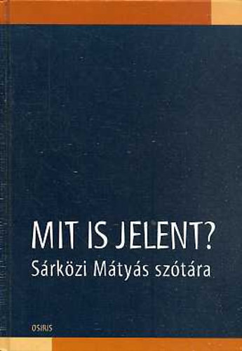 Mit is jelent? - Sárközi Mátyás szótára - Osiris Kiadó