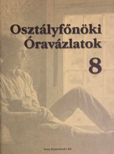 Osztályfőnöki óravázlatok 8. o. - 