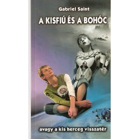   A kisfiú és a bohóc avagy a kis herceg visszatér - Gabriel Saint