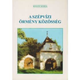 A szépvízi örmény közösség - Bogos Mária