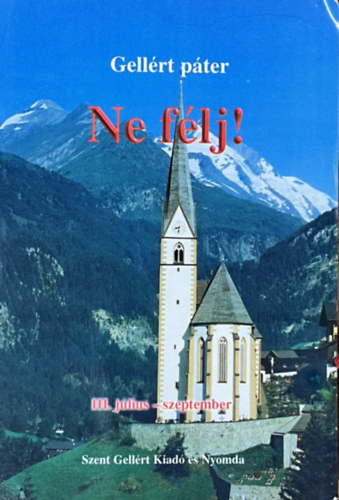 Ne félj! III. - júliustól szeptemberig - Gellért páter