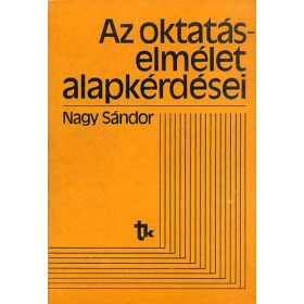 Az oktatáselmélet alapkérdései - Nagy Sándor
