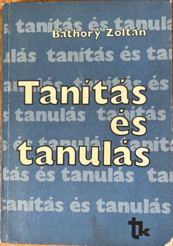Tanítás és tanulás - Báthory Zoltán