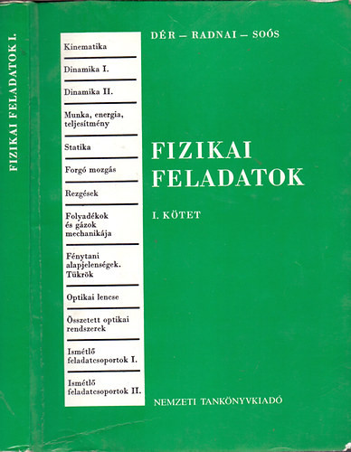 Fizikai feladatok I. kötet (Egyetemi és főiskolai felvételi vizsgára készülők számára) - Dér-Radnai-Soós