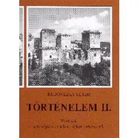   Történelem II. Vázlatok a középkor és a kora újkor történetéről - Rubovszky Péter