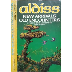New Arrivals, Old Encounters - Twelve Stories - Brian Aldiss