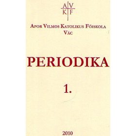 Periodika 1. (Apor Vilmos Katolikus Főiskola - Vác) - 
