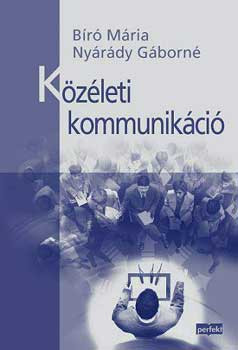Közéleti kommunikáció - Bíró Mária-Nyárádi Gáborné