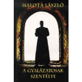 A gyalázatosak szentélye - Malota László