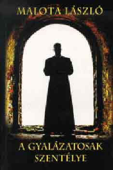 A gyalázatosak szentélye - Malota László
