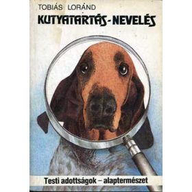 Kutyatartás-nevelés - Tobiás Loránd