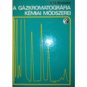 A gázkromatográfia kémiai módszerei - V. G. Berjozkin