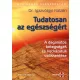 Tudatosan az egészségért (A daganatos betegségek és kockázatuk csökkentése) - Dr. Igazvölgyi Katalin