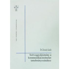   Szöveggyűjtemény a kommunikációelmélet tanulmányozásához - Dr. Zrinszky László