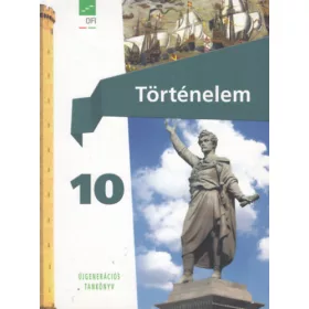   Történelem tankönyv 10. (Újgenerációs tankönyv) - Borhegyi Péter (tananyagfejlesztő)