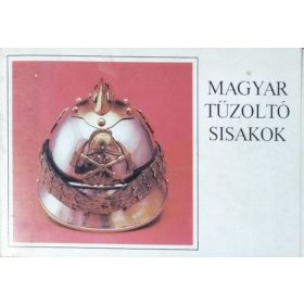Magyar tűzoltósisakok - Kútvölgyi Mihály