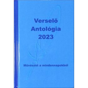   Verselő Antológia, 2023 - Művészet a mindennapokból - Komáromi János (szerk.)