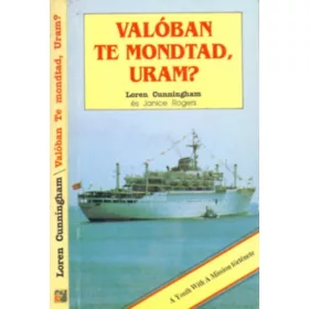   Valóban Te mondtad, Uram? - Loren Cunningham és Janice Rogers