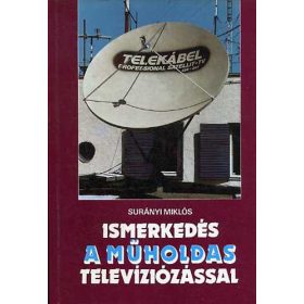   Ismerkedés a műholdas televíziózással - Surányi Miklós