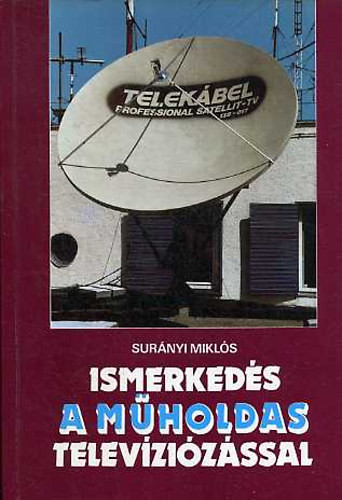 Ismerkedés a műholdas televíziózással - Surányi Miklós