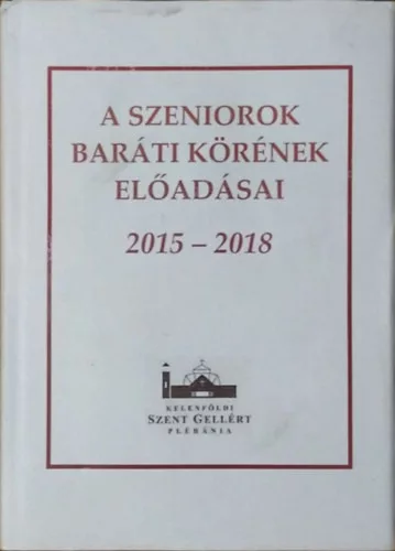 A Szeniorok Baráti Körének előadásai, 2015-2018 - Környei Ernő