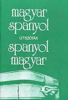 Magyar-spanyol, spanyol-magyar útiszótár - Király Rudolf