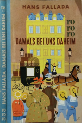 Damals bei uns daheim - Erlebtes, Erfahrenes und Erfundenes - Hans Fallada