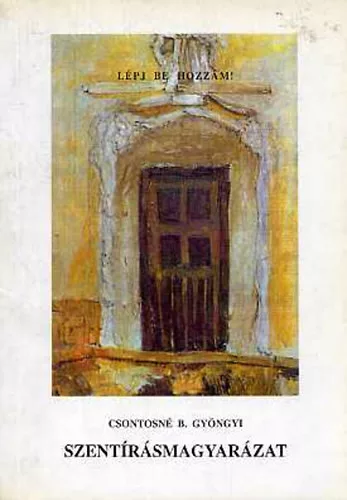 Szentírásmagyarázat - Csontosné B. Gyöngy