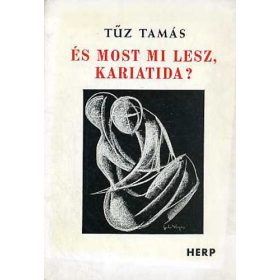 Tűz Tamás: És most mi lesz, kariatida?