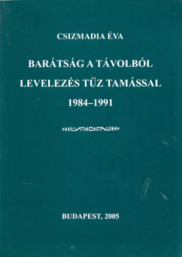 Barátság a távolból - Csizmadia Éva