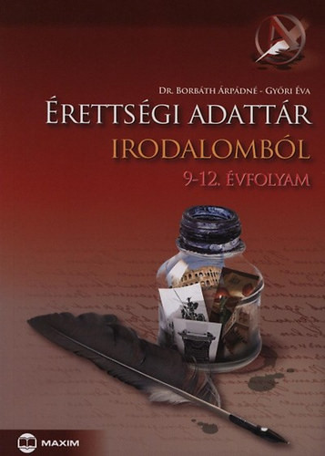 Érettségi adattár irodalomból 9-12 évfolyam - Borbáth Árpádné; Győri Éva