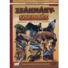 Zsákmányszerzés - Vadászat, harc az állatvilágban - 