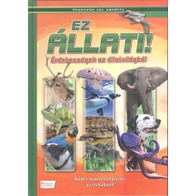 Ez állati! - Érdekességek az állatvilágból - 
