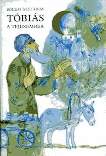 Tóbiás a tejesember - Sólem Áléchem