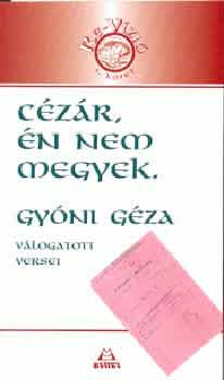 Cézár, én nem megyek! - Gyóni Géza