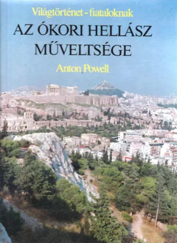 Az ókori Hellász műveltsége - Anton Powell