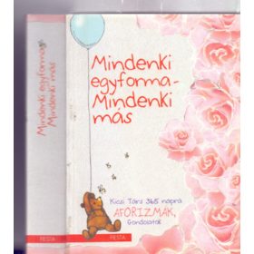   Mindenki egyforma - Mindenki más KICSI TÁRS 365 NAPRA - AFORIZMÁK - GONDOLATOK - Kisbán Gyula