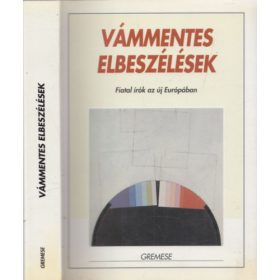   Vámmentes elbeszélések (Fiatal írók az új Európában) - Lucio Lami