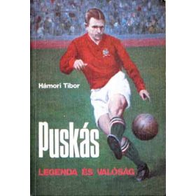 Puskás - legenda és valóság - Hámori Tibor