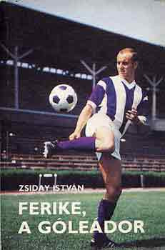 Ferike, a góleádor - Zsiday István