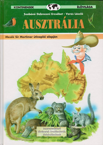 Kontinensek élővilága-Ausztrália - Szabóné Debreceni Erzsébet-Veres László