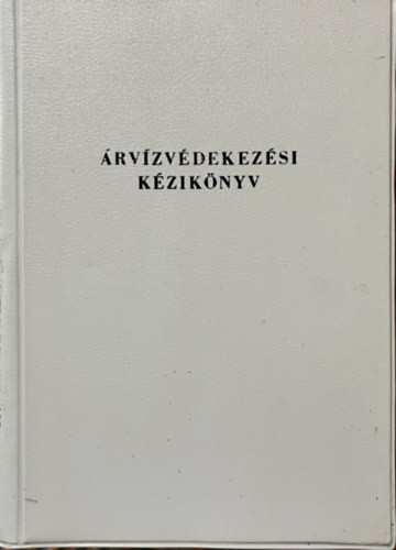 Árvízvédekezési kézikönyv - 