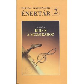   Énektár 2. (A Kulcs a muzsikához c. tankönyv melléklete) - Pécsi Géza-Uzsalyné Pécsi Rita