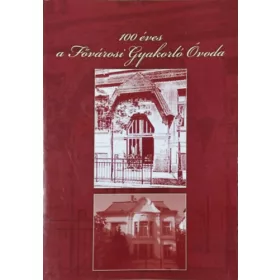 100 éves a Fővárosi Gyakorló Óvoda - 