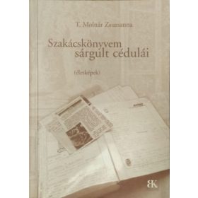   Szakácskönyvem sárgult cédulái - Életképek - T. Molnár Zsuzsanna